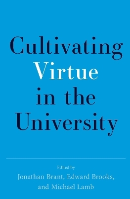 Cultivating Virtue in the University - 