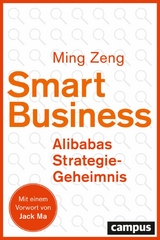 Smart Business - Alibabas Strategie-Geheimnis -  Ming Zeng