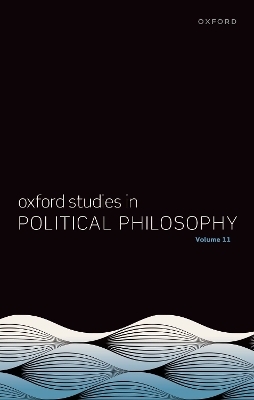 Oxford Studies in Political Philosophy - 