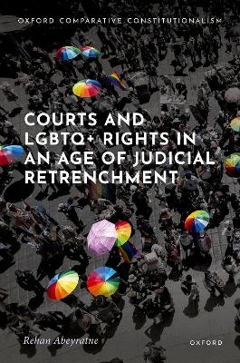 Courts and LGBTQ+ Rights in an Age of Judicial Retrenchment - Rehan Abeyratne