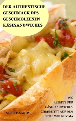 Der Authentische Geschmack Des Geschmolzenen Käsesandwiches