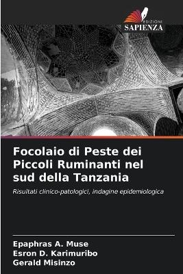 Focolaio di Peste dei Piccoli Ruminanti nel sud della Tanzania - Epaphras A Muse, Esron D Karimuribo, Gerald Misinzo