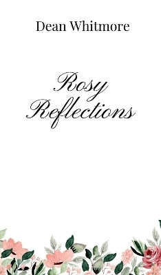 Rosy Reflections - Dean Whitmore