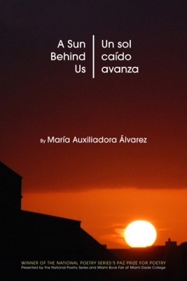 A Sun Behind Us / Un sol ca&iacute;do avanza - Mar&iacute;a Auxiliadora &Aacute;lvarez