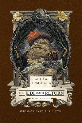 William Shakespeare's The Jedi Doth Return: Star Wars Part the Sixth - Ian Doescher