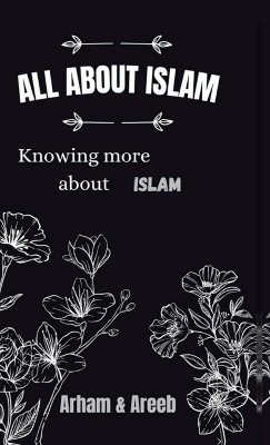 All about Islam -  Arham Areeb