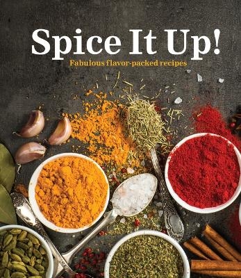Spice It Up!: Fabulous Flavor-Packed Recipes -  Publications International Ltd