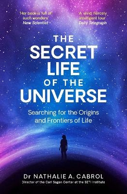 The Secret Life of the Universe - Nathalie A. Cabrol