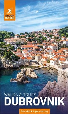 Rough Guides Walks and Tours Dubrovnik: Travel Guide with eBook - Rough Guides, Mary Novakovich