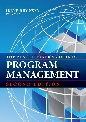 The Practitioner's Guide to Program Management - Irene Didinsky