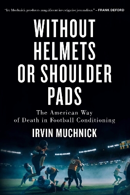 Without Helmets or Shoulder Pads - Irvin Muchnick
