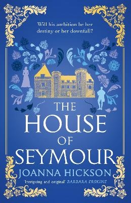 The House of Seymour - Joanna Hickson