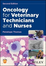 Oncology for Veterinary Technicians and Nurses - Thomas, Penelope