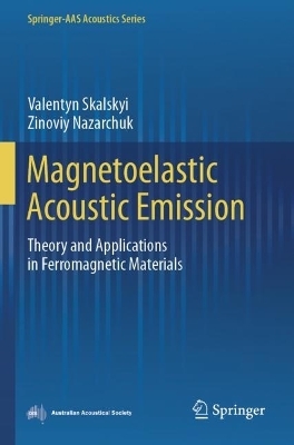 Magnetoelastic Acoustic Emission - Valentyn Skalskyi, Zinoviy Nazarchuk