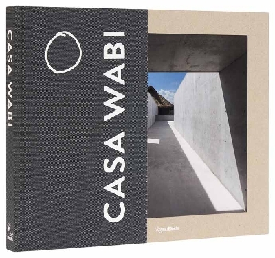 Casa Wabi Revised Edition - Bosco Sodi, Martino Stierli