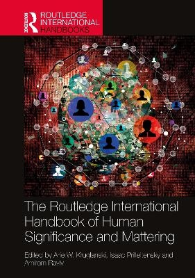 The Routledge International Handbook of Human Significance and Mattering - 