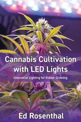 Cannabis Cultivation with LED Lights - Ed Rosenthal