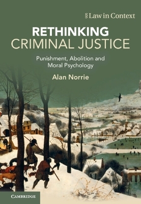 Rethinking Criminal Justice - Alan Norrie