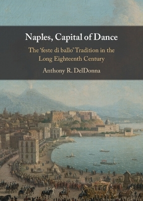 Naples, Capital of Dance - Anthony R. Deldonna