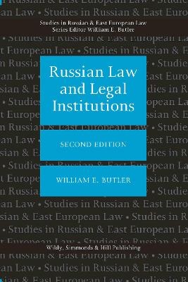 Russian Law and Legal Institutions - William E Butler