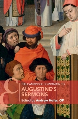 The Cambridge Companion to Augustine's Sermons - 