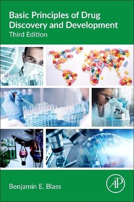 Basic Principles of Drug Discovery and Development - Benjamin E. Blass