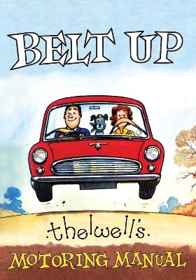Belt Up: Thelwell's Motoring Manual - Norman Thelwell