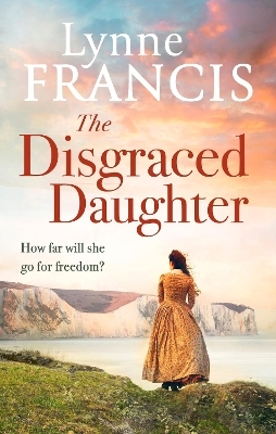 The Disgraced Daughter - Lynne Francis