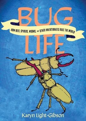 Bug Life - Karyn Light-Gibson