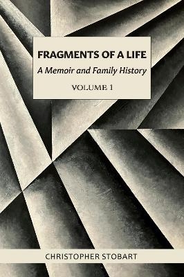 Fragments of a Life - Christopher Stobart