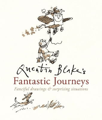 Quentin Blake's Fantastic Journeys - Quentin Blake