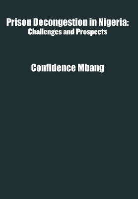 Prison Decongestion in Nigeria - Confidence Mbang