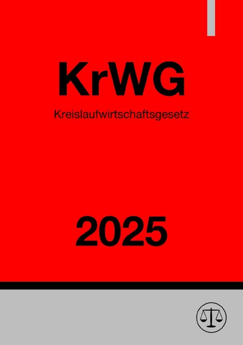 Kreislaufwirtschaftsgesetz - KrWG 2025 - Ronny Studier