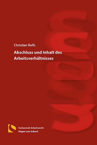 Abschluss und Inhalt des Arbeitsverhältnisses