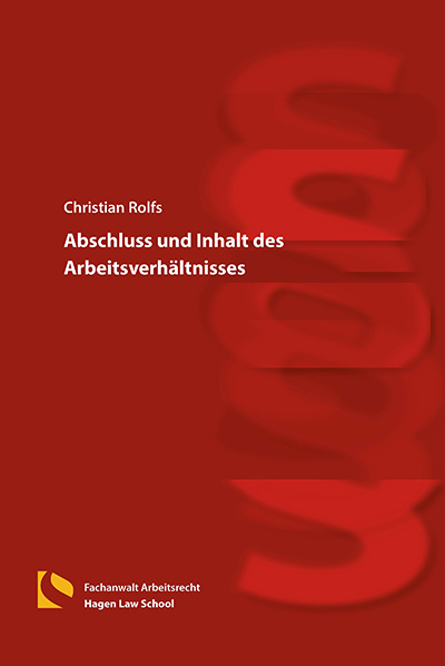 Abschluss und Inhalt des Arbeitsverh&auml;ltnisses - Christian Rolfs