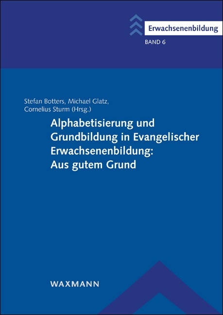 Alphabetisierung und Grundbildung in Evangelischer Erwachsenenbildung: Aus gutem Grund - 