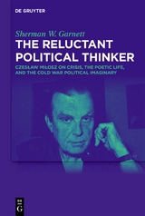 The Reluctant Political Thinker - Sherman W. Garnett