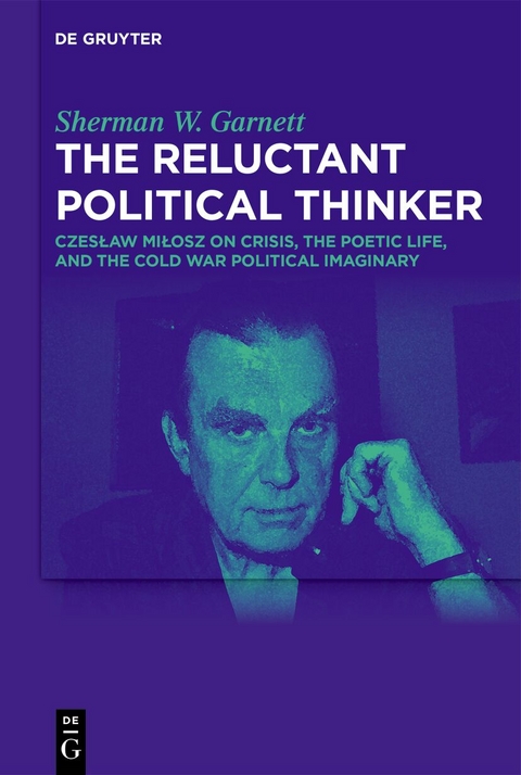 The Reluctant Political Thinker - Sherman W. Garnett