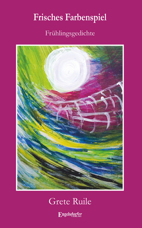 Frisches Farbenspiel - Grete Ruile