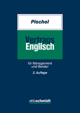 Vertragsenglisch für Management und Berater - Pischel, Gerhard