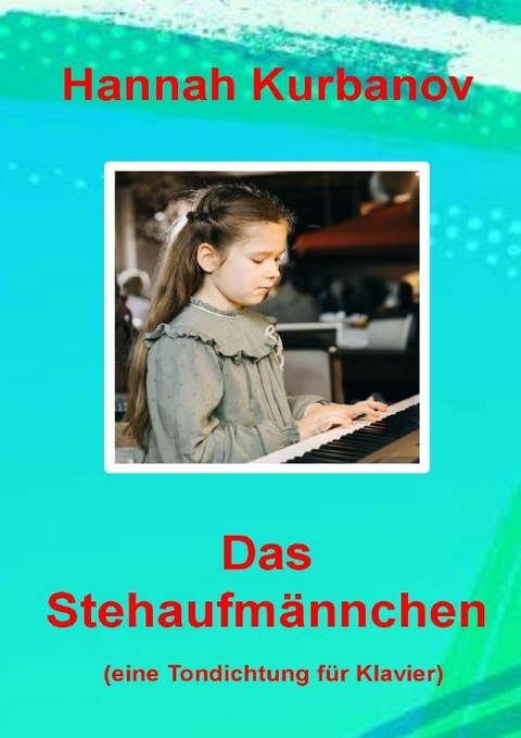 "Das Stehaufm&auml;nnchen" - Hannah Kurbanov