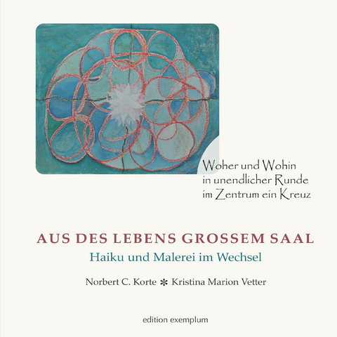 Aus des Lebens gro&szlig;em Saal - Norbert C. Korte