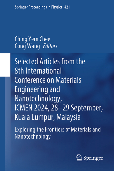 Selected Articles from the 8th International Conference on Materials Engineering and Nanotechnology, ICMEN 2024, 28-29 September, Kuala Lumpur, Malaysia - 