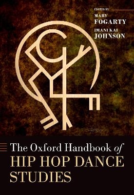 The Oxford Handbook of Hip Hop Dance Studies - 