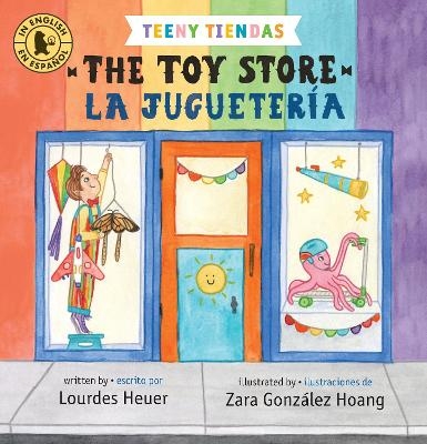 Teeny Tiendas: The Toy Store/La jugueter&iacute;a - Lourdes Heuer