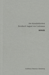 Die Kunstbibliothek Bernhard August von Lindenaus