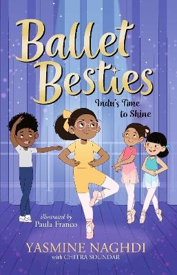 Ballet Besties: Indu's Time to Shine - Yasmine Naghdi
