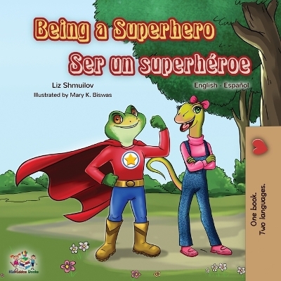 Being a Superhero Ser un superh&eacute;roe - Liz Shmuilov, KidKiddos Books
