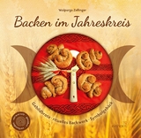 Backen im Jahreskreis - Walpurga Zellinger