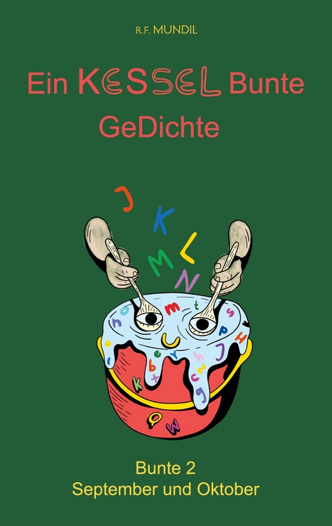 Ein Kessel Bunte Gedichte - Renier-Fr&eacute;duman Mundil